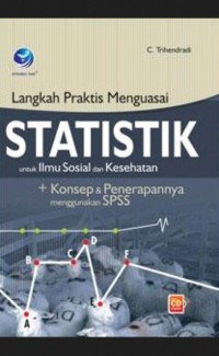 Langkah Praktis Menguasai Statistik untuk Ilmu Sosial dan Kesehatan